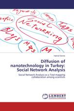 Diffusion of nanotechnology in Turkey: Social Network Analysis