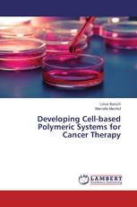 Developing Cell-based Polymeric Systems for Cancer Therapy