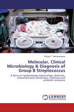 Molecular, Clinical Microbiology & Diagnosis of Group B Streptococcus