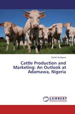 Cattle Production and Marketing: An Outlook at Adamawa, Nigeria