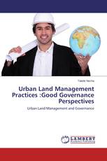 Urban Land Management Practices :Good Governance Perspectives