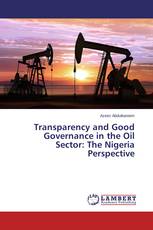 Transparency and Good Governance in the Oil Sector: The Nigeria Perspective