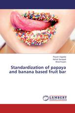 Standardization of papaya and banana based fruit bar