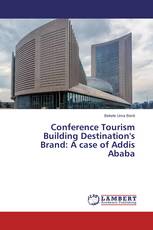 Conference Tourism Building Destination's Brand: A case of Addis Ababa