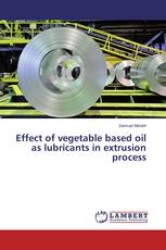 Effect of vegetable based oil as lubricants in extrusion process