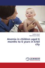 Anemia in children aged 6 months to 6 years in Erbil city