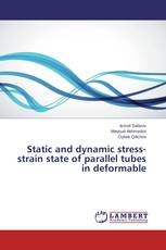 Static and dynamic stress-strain state of parallel tubes in deformable