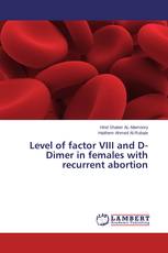 Level of factor VIII and D-Dimer in females with recurrent abortion
