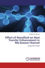 Effect of Nanofluid on Heat Transfer Enhancement in Rib-Groove Channel