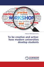 To be creative and active: how modern universities develop students