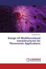 Design of Multifunctional nanostructures for Theranostic Applications