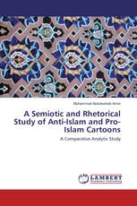 A Semiotic and Rhetorical Study of Anti-Islam and Pro-Islam Cartoons