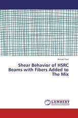 Shear Behavior of HSRC Beams with Fibers Added to The Mix