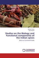 Studies on the Biology and Functional components of the Indian spices
