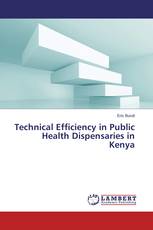 Technical Efficiency in Public Health Dispensaries in Kenya