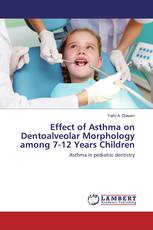 Effect of Asthma on Dentoalveolar Morphology among 7-12 Years Children