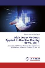 High Order Methods Applied to Reactive Reentry Flows, Vol. 1