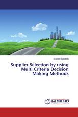 Supplier Selection by using Multi Criteria Decision Making Methods