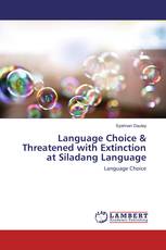 Language Choice & Threatened with Extinction at Siladang Language
