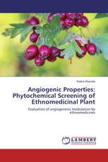Angiogenic Properties: Phytochemical Screening of Ethnomedicinal Plant