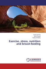 Exercise, stress, nutrition and breast-feeding