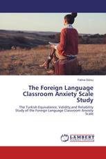 The Foreign Language Classroom Anxiety Scale Study