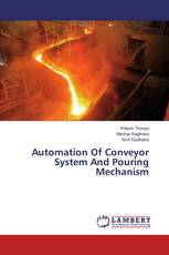 Automation Of Conveyor System And Pouring Mechanism