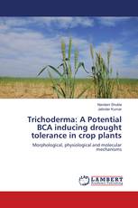 Trichoderma: A Potential BCA inducing drought tolerance in crop plants