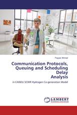Communication Protocols, Queuing and Scheduling Delay Analysis