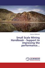 Small Scale Mining Handbook - Support to improving the performance...