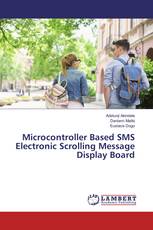 Microcontroller Based SMS Electronic Scrolling Message Display Board