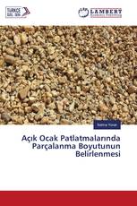 Açık Ocak Patlatmalarında Parçalanma Boyutunun Belirlenmesi