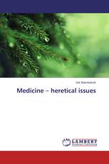 Medicine – heretical issues