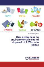 User awareness on environmentally sound disposal of E-Waste in Kenya