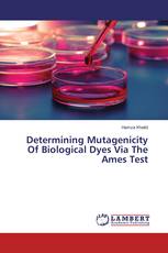 Determining Mutagenicity Of Biological Dyes Via The Ames Test