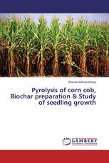 Pyrolysis of corn cob, Biochar preparation & Study of seedling growth