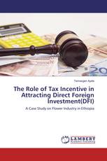 The Role of Tax Incentive in Attracting Direct Foreign Investment(DFI)