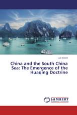 China and the South China Sea: The Emergence of the Huaqing Doctrine