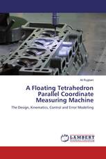 A Floating Tetrahedron Parallel Coordinate Measuring Machine