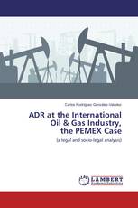 ADR at the International Oil & Gas Industry, the PEMEX Case