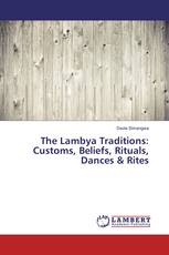The Lambya Traditions: Customs, Beliefs, Rituals, Dances & Rites