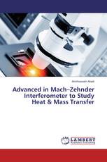Advanced in Mach–Zehnder Interferometer to Study Heat & Mass Transfer