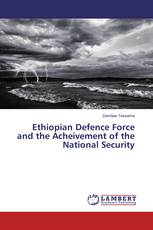 Ethiopian Defence Force and the Acheivement of the National Security