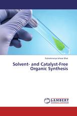 Solvent- and Catalyst-Free Organic Synthesis