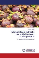 Mangosteen extract's potential to treat schizophrenia