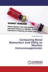 Comparing Renal Biomarkers and Utility to Monitor Immunosuppression