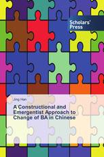 A Constructional and Emergentist Approach to Change of BA in Chinese