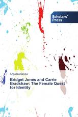 Bridget Jones and Carrie Bradshaw: The Female Quest for Identity