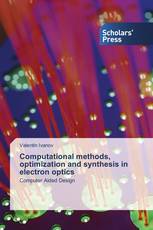 Computational methods, optimization and synthesis in electron optics