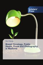 Breast Oncology, Public Health, Prose and Photography in Medicine